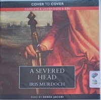 A Severed Head written by Iris Murdoch performed by Derek Jacobi on Audio CD (Unabridged)